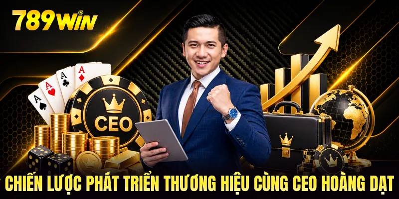 Chiến lược phát triển thương hiệu cùng CEO Hoàng Dạt