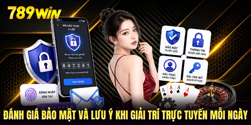 Đánh giá bảo mật và lưu ý khi giải trí trực tuyến mỗi ngày